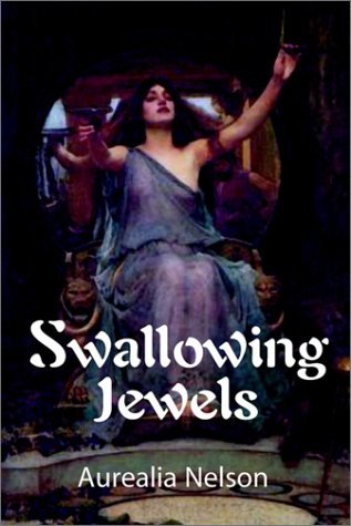 Cover for Aurealia N. Nelson · Swallowing Jewels (Taschenbuch) (2000)