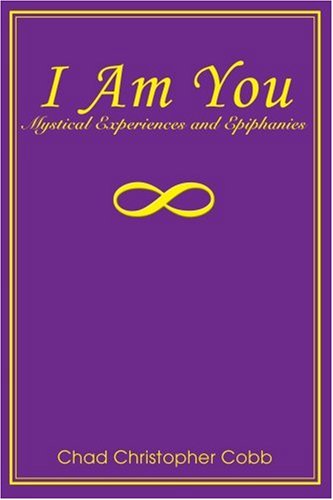 Cover for Chad Cobb · I Am You: Mystical Experiences and Epiphanies (Paperback Book) (2004)