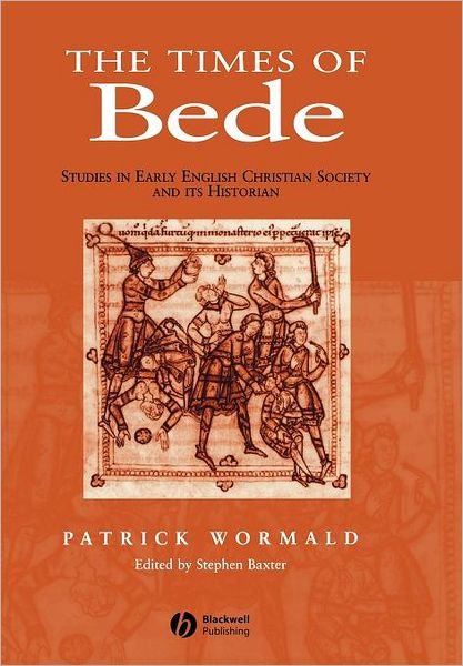 Cover for Wormald, Patrick (University of Oxford) · The Times of Bede: Studies in Early English Christian Society and its Historian (Hardcover bog) (2006)