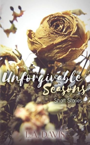 Cover for L a Davis · Unforgivable Seasons (Paperback Book) (2017)