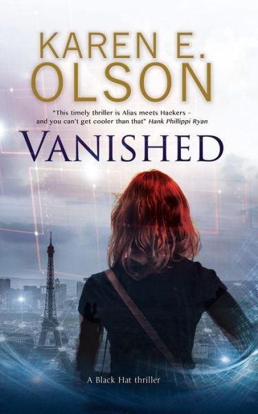 Vanished - A Black Hat Thriller - Karen E. Olson - Libros - Severn House Publishers Ltd - 9780727887559 - 1 de febrero de 2018