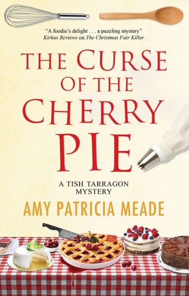 Cover for Amy Patricia Meade · The Curse of the Cherry Pie - A Tish Tarragon mystery (Hardcover Book) [Main edition] (2021)