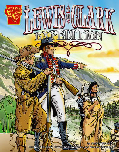 The Lewis and Clark Expedition (Graphic History) - Jessica Gunderson - Książki - Graphic Library - 9780736896559 - 1 września 2006