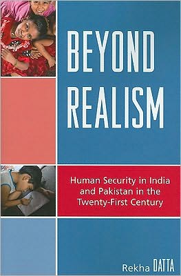 Cover for Rekha Datta · Beyond Realism: Human Security in India and Pakistan in the Twenty-First Century - Studies in Public Policy (Paperback Book) (2010)