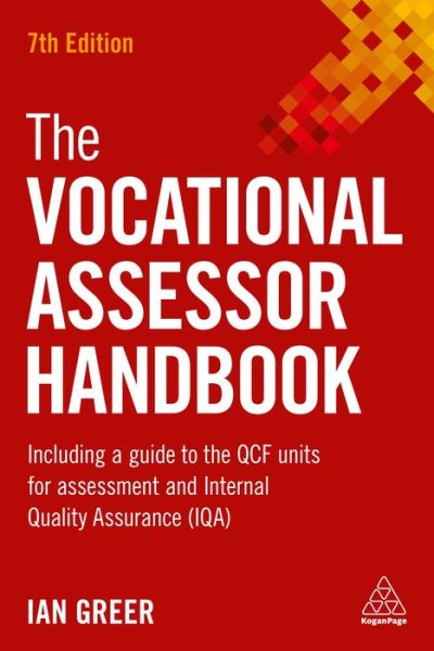 The Vocational Assessor Handbook Including a Guide to the QCF Units for Assessment and Internal Quality Assurance - Ian Greer - Books - Kogan Page - 9780749498559 - May 28, 2019
