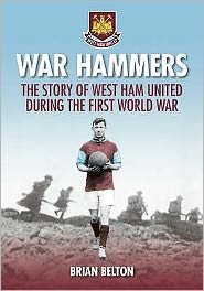 Cover for Brian Belton · War Hammers: The Story of West Ham United during the First World War (Paperback Book) [UK edition] (2007)