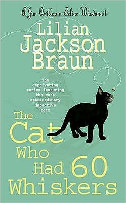Cover for Lilian Jackson Braun · The Cat Who Had 60 Whiskers (The Cat Who… Mysteries, Book 29): A charming feline mystery for cat lovers everywhere - The Cat Who... Mysteries (Paperback Bog) (2007)