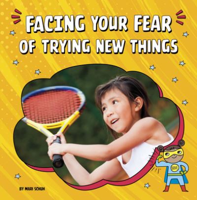 Cover for Mari C. Schuh · Facing Your Fear of Trying New Things (Book) (2023)