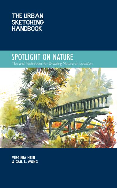 Cover for Virginia Hein · The Urban Sketching Handbook Spotlight on Nature: Tips and Techniques for Drawing and Painting Nature on Location - Urban Sketching Handbooks (Pocketbok) (2022)