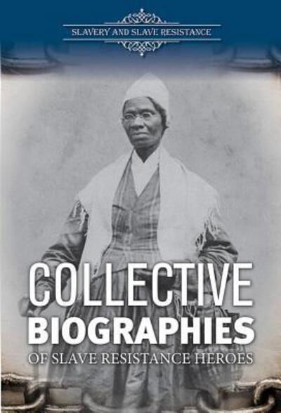 Cover for Lisa A Crayton · Collective Biographies of Slave Resistance Heroes (Hardcover bog) (2016)