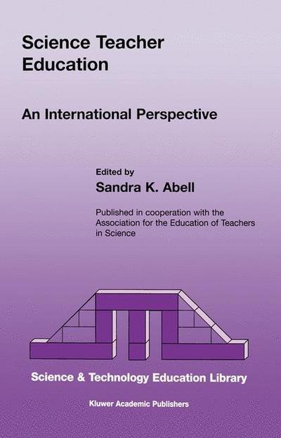 Cover for Sandra K Abell · Science Teacher Education: An International Perspective - Contemporary Trends and Issues in Science Education (Hardcover Book) [2000 edition] (2000)