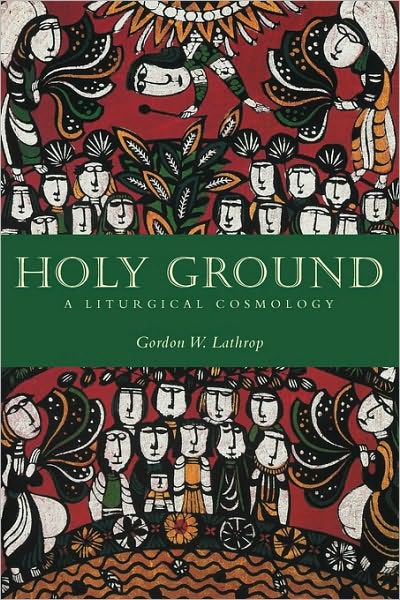 Cover for Lathrop · Holy Ground: A Liturgical Cosmology (Paperback Book) (2009)