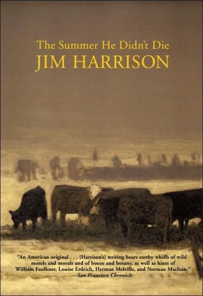 The Summer He Didn't Die - Jim Harrison - Books - Grove Press / Atlantic Monthly Press - 9780802142559 - August 31, 2006