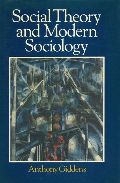Cover for Anthony Giddens · Social theory and modern sociology (Bog) (1987)