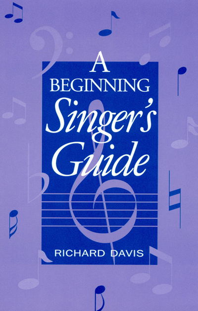 Cover for Richard Davis · A Beginning Singer's Guide (Hardcover Book) (1998)