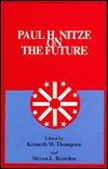 Cover for Kenneth W. Thompson · Paul H. Nitze on the Future: (W. Alton Jones Foundation Series on Arms Control) - Paul H. Nitze on the Future (Paperback Book) (1991)
