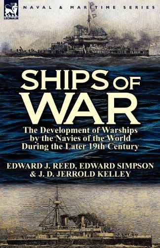 Cover for Edward J Reed · Ships of War: The Development of Warships by the Navies of the World During the Later 19th Century (Paperback Book) (2012)