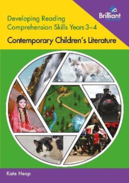 Developing Reading Comprehension Skills Years 3-4: Contemporary Children's Literature - Kate Heap - Książki - Brilliant Publications - 9780857478559 - 30 kwietnia 2022