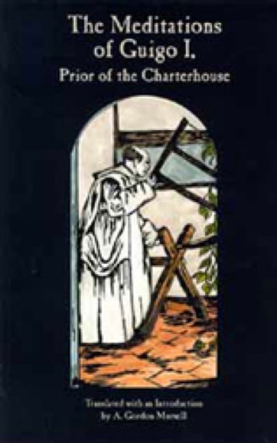 The Meditations Of Guigo I - Guigo I Prior of the Grande Chartreuse - Books - Cistercian Publications - 9780879076559 - November 1, 1995