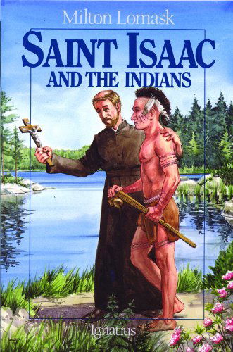 Saint Isaac and the Indians - Milton Lomask - Książki - Ignatius Press - 9780898703559 - 20 marca 1991