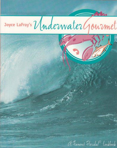 Cover for Joyce LaFray · Joyce LaFray's Underwater Gourmet (Paperback Book) [Revised edition] (1994)