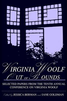 Cover for Conference on Virginia Woolf · Virginia Woolf out of Bounds: Selected Papers from the Tenth Annual Conference on Virginia Woolf, University of Maryland Baltimore County, June 8-11 (Paperback Book) (2001)