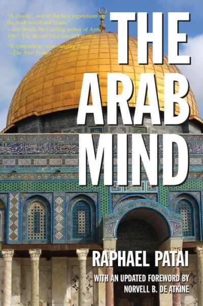 Cover for Raphael Patai · The Arab Mind (Paperback Book) [Revised 2007 edition] (2014)