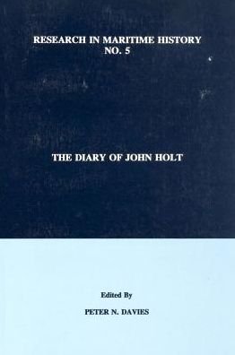 The Diary of John Holt - Research in Maritime History - John Holt - Böcker - International Maritime Economic History  - 9780969588559 - 31 december 1993