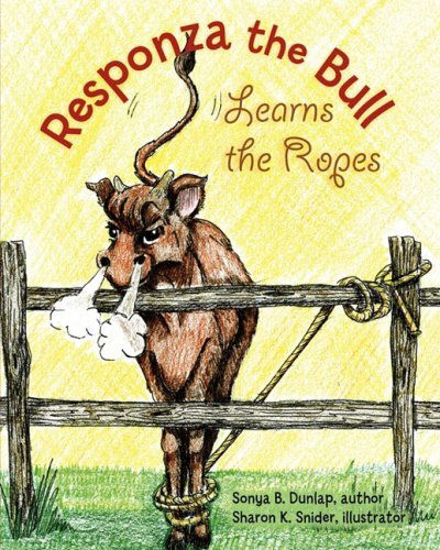 Cover for Sonya K. Dunlap · Responza the Bull Learns the Ropes (Paperback Book) (2008)