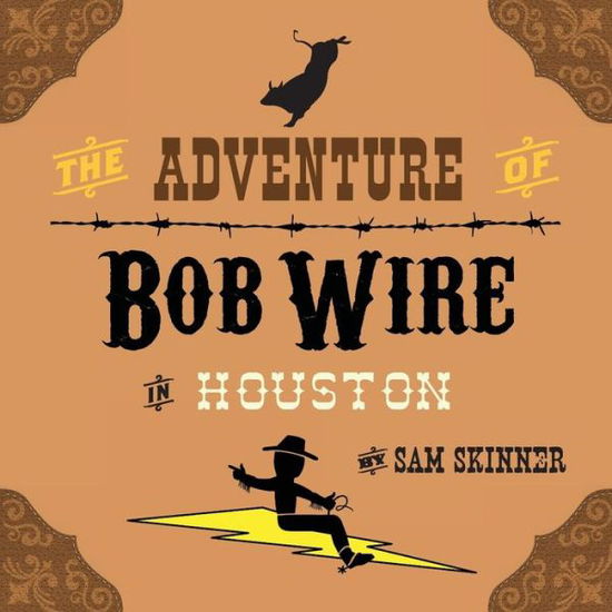 Cover for Sam Skinner · The Adventure of Bob Wire in Houston (Paperback Book) (2015)