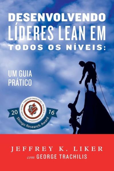 Cover for Jeffrey K Liker · Desenvolvendo Lideres Lean Em Todos Os Niveis (Paperback Book) (2016)