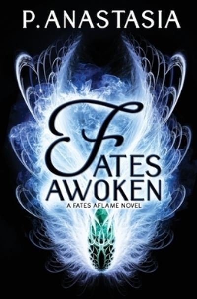 Cover for P Anastasia · Fates Awoken (Fates Aflame, Book 2) (Paperback Bog) (2018)