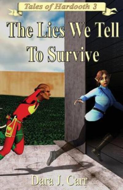 Cover for Dara J Carr · The Lies We Tell to Survive (Paperback Book) (2017)