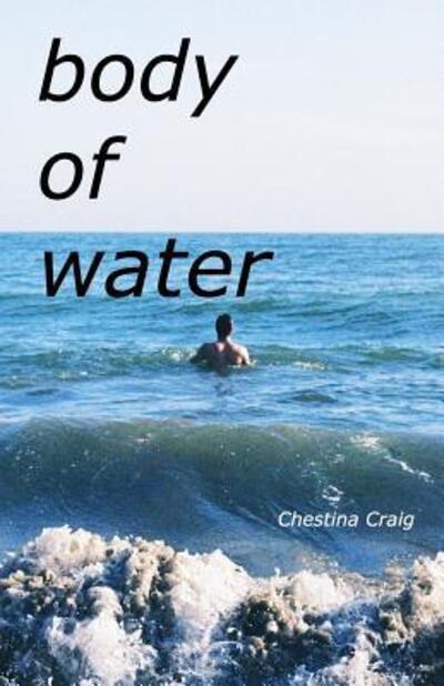 Cover for Chestina Craig · Body of Water (Paperback Book) (2017)