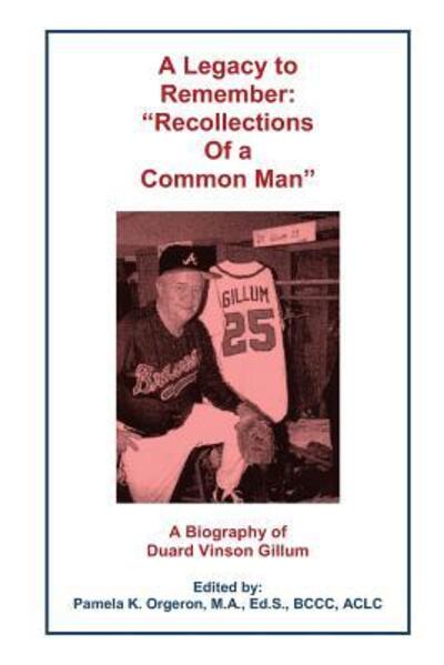 Cover for Duard V Gillum · A Legacy to Remember : Recollections of a Common Man (Paperback Book) (2018)