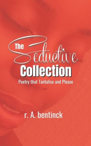 Cover for R a Bentinck · The Seductive Collection (Pocketbok) (2019)