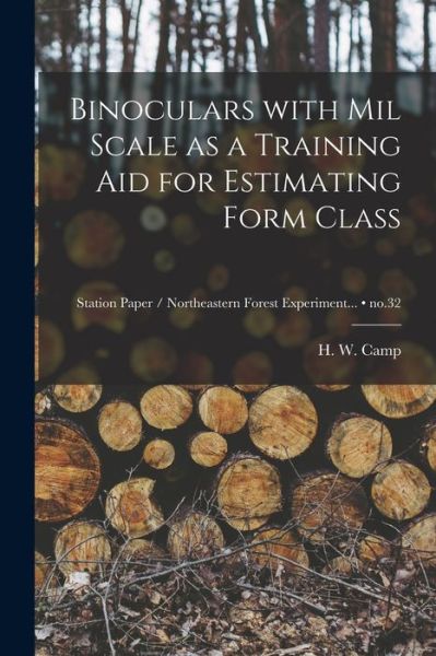 Cover for H W (Harry W ) Camp · Binoculars With Mil Scale as a Training Aid for Estimating Form Class; no.32 (Paperback Book) (2021)