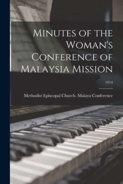 Cover for Methodist Episcopal Church Malaya Co · Minutes of the Woman's Conference of Malaysia Mission; 1914 (Paperback Book) (2021)