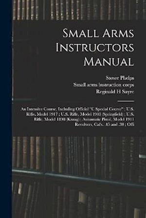Cover for Small Arms Instruction Corps · Small Arms Instructors Manual (Bog) (2022)