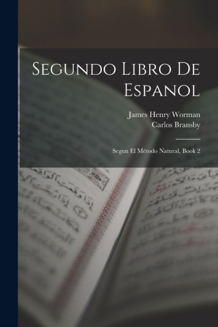 Cover for James Henry Worman · Segundo Libro De Espanol: Segun El Metodo Natural, Book 2 (Paperback Book) (2022)
