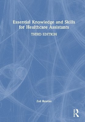 Cover for Rawles, Zoe (HealthTrain, UK) · Essential Knowledge and Skills for Healthcare Assistants (Hardcover Book) (2025)