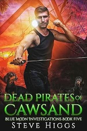 Cover for Steve Higgs · Dead Pirates of Cawsand - Blue Moon Investigations (Paperback Book) (2025)