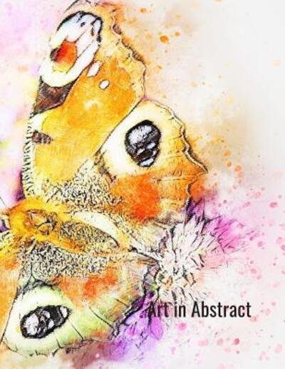 Art in Abstract - Hidden Valley Press - Książki - Independently Published - 9781070298559 - 25 maja 2019