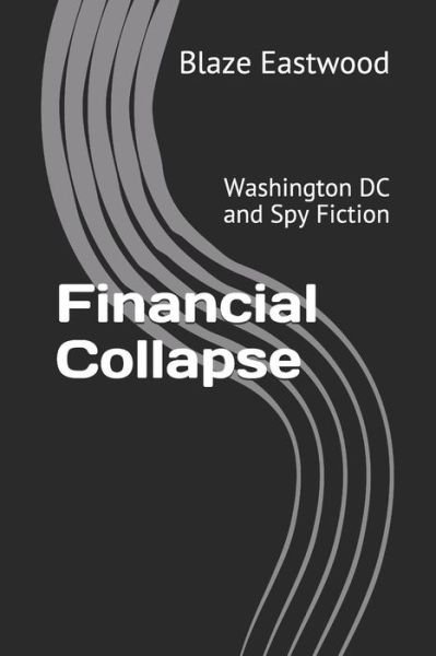 Cover for Blaze Eastwood · Financial Collapse (Paperback Bog) (2019)