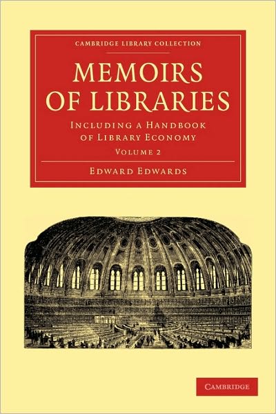 Cover for Edward Edwards · Memoirs of Libraries: Including a Handbook of Library Economy - Cambridge Library Collection - History of Printing, Publishing and Libraries (Paperback Book) (2010)