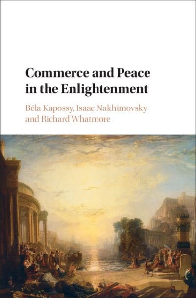 Cover for Bela Kapossy · Commerce and Peace in the Enlightenment (Inbunden Bok) (2017)