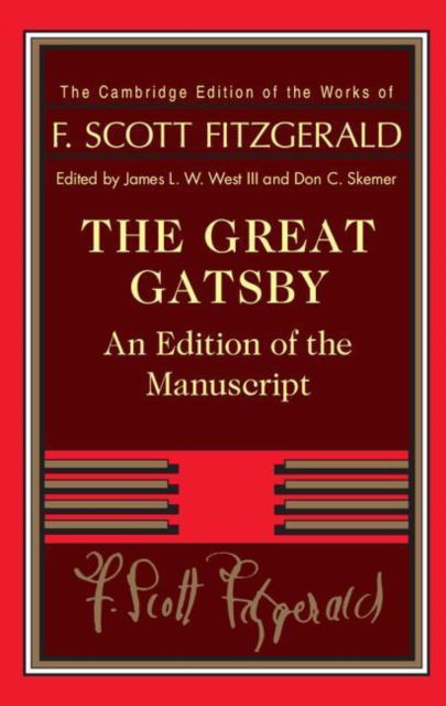 The Great Gatsby: An Edition of the Manuscript - The Cambridge Edition of the Works of F. Scott Fitzgerald - F. Scott Fitzgerald - Bücher - Cambridge University Press - 9781108445559 - 15. Dezember 2022