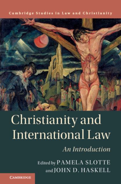 Cover for Pamela Slotte · Christianity and International Law: An Introduction - Law and Christianity (Hardcover Book) (2021)