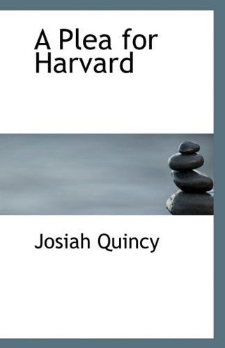 A Plea for Harvard - Josiah Quincy - Książki - BiblioLife - 9781110792559 - 15 sierpnia 2009