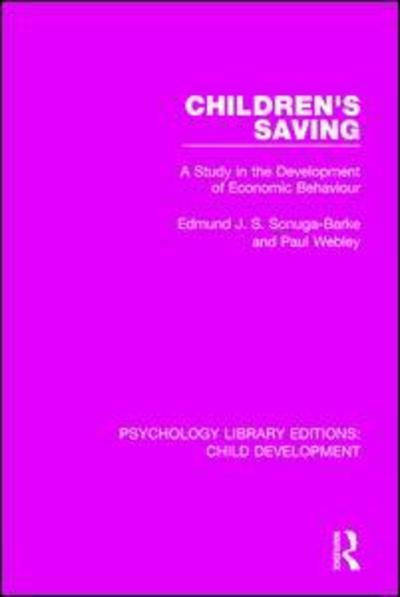 Cover for Sonuga-Barke, Edmund J.S. (University of Southampton, UK) · Children's Saving: A Study in the Development of Economic Behaviour - Psychology Library Editions: Child Development (Paperback Book) (2019)